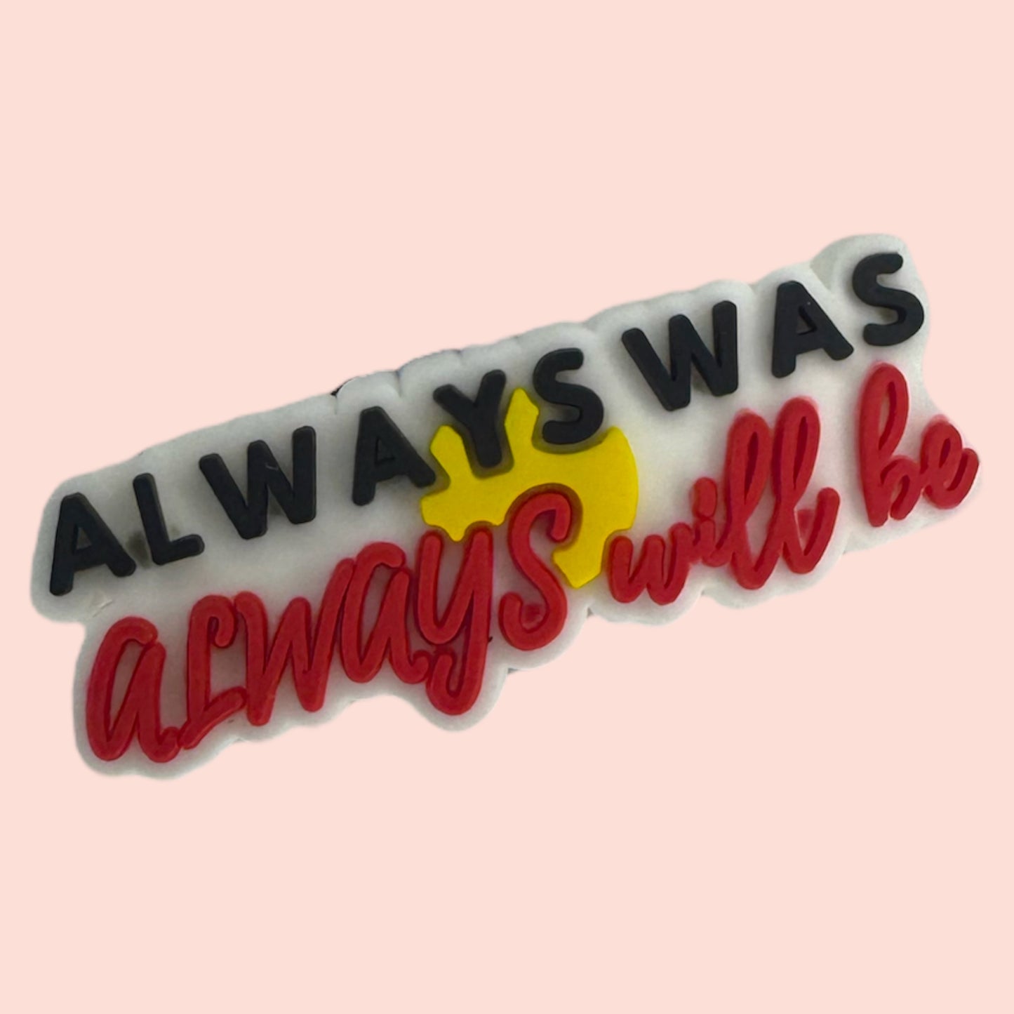 Always was, always will be